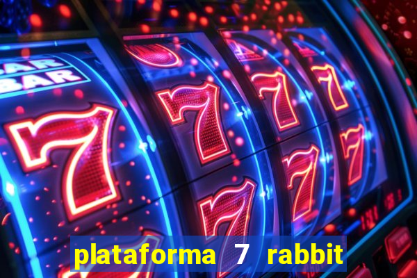 plataforma 7 rabbit paga mesmo